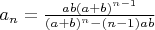 $a_n=\frac{ab(a+b)^{n-1}}{(a+b)^n-(n-1)ab}$