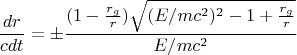 $$\frac{dr}{cdt}=\pm\frac{ (1-\frac{r_{g}}{r})\sqrt{(E/mc^2)^2-1+\frac{r_{g}}{r} }}{E/mc^2}$$