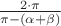 $\frac{2 \cdot \pi}{\pi -(\alpha + \beta)}$