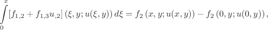 $$\int\limits_0^x [f_{1,2} + f_{1,3}u_{,2}]\left( \xi , y ; u(\xi , y) \right) d\xi = f_2\left( x , y ; u(x , y) \right) - f_2\left( 0 , y ; u(0 , y) \right),$$