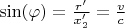 $\sin(\varphi) = \frac{r'}{x_2'} = \frac{v}{c}$