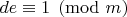 $de\equiv 1\pmod m$