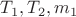 $T_1, T_2, m_1$ $T_1, T_2, m_1$