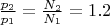 $\frac{p_2}{p_1}=\frac{N_2}{N_1}=1.2$