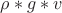$\rho*g*v $
