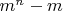 ${m^n-m}$