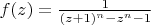 $f(z)=\frac1{(z+1)^n-z^n-1}$