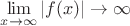 $\lim\limits_{x \rightarrow \infty}{|f(x)|} \rightarrow \infty$