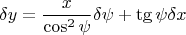 $$\delta y=\frac{x}{\cos^2\psi}\delta\psi+\tg\psi \delta x$$