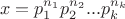$$x = p_1^{n_1}p_2^{n_2}...p_k^{n_k}$