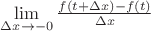 $\lim\limits_{\Delta x \to - 0} \frac{f(t + \Delta x) - f(t)}{\Delta x}$