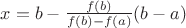 $x = b - \frac{f(b)}{f(b)-f(a)}(b-a)$