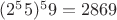$(2^55) ^59 = 2869$