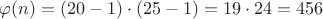 $\varphi(n)=(20-1) \cdot (25-1)=19 \cdot 24 = 456$