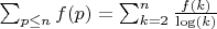 $\sum_{p \leq n} {f(p)}=\sum_{k=2}^n {\frac {f(k)}{\log(k)}}$