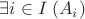 $\exists i\in I\;(A_i)$