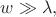 $w\gg\lambda,$ $w\gg\lambda,$