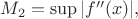 $M_2=\sup |f''(x)|,$