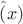 $\hat(x)$