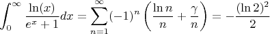 $$
\int_0^{\infty} \frac{\ln(x)}{e^x+1}dx= \sum_{n=1}^{\infty} (-1)^n\left(\frac{\ln n}{n}+\frac{\gamma}{n}\right) = -\frac{(\ln 2)^2}{2}
$$