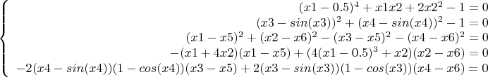 $$\left\{
\begin{array}{rcl}
 (x1-0.5)^4+x1x2+2x2^2-1=0 \\
 (x3-sin(x3))^2+(x4-sin(x4))^2-1=0 \\
 (x1-x5)^2+(x2-x6)^2-(x3-x5)^2-(x4-x6)^2 =0 \\
-(x1+4x2)(x1-x5)+(4(x1-0.5)^3+x2)(x2-x6)=0 \\
 -2(x4-sin(x4))(1-cos(x4))(x3-x5)+2(x3-sin(x3))(1-cos(x3))(x4-x6)=0 \\
 \end{array}
\right.$$