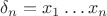 $\delta_n = x_1\dots x_n$
