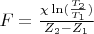 $F=\frac{ \chi\ln(\frac{T_2}{T_1})}{{Z_2}-{Z_1}} $