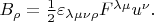 $B_\rho=\tfrac{1}{2}\varepsilon_{\lambda\mu\nu\rho}F^{\lambda\mu}u^\nu.$