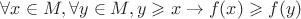 $ \forall x \in M, \forall y \in M, y \geqslant x \right \rightarrow f(x) \geqslant f(y)$