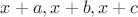 $x+a, x+b, x+c$
