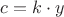 $c=k\cdot y$
