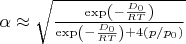 $\alpha\approx \sqrt{\frac{{\exp}\left( -\frac{D_0}{ RT}\right)}{{\exp}\left( -\frac{D_0}{ RT}\right)+4(p/p_0)}}$