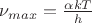 $\nu_{max}=\frac{\alpha kT}{h}$