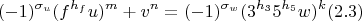 $$ (-1)^{\sigma_u}(f^{h_f}u)^m+v^n=(-1)^{\sigma_w}(3^{h_3}5^{h_5}w)^k (2.3)$$