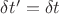 $\delta{t&rsquo;}=\delta{t}$