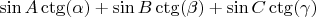 $\sin{A}\ctg(\alpha)+\sin{B}\ctg(\beta)+\sin{C}\ctg(\gamma)$