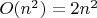 $O(n^2) = 2n^2$