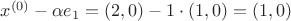 $x^{(0)}-\alpha e_1=(2,0)-1 \cdot (1,0)=(1,0)$