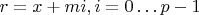 $r=x+m i, i=0\ldots p-1$