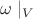 $\omega\mid_{V}$