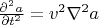 $ \frac{\partial ^2 a}{\partial t^2} = v^2 \nabla^2 a $