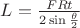 $L = \frac {FRt} {2\sin{\frac {\theta} 2}}$