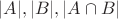 $|A|,|B|,|A \cap B|$