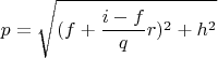 $$p = \sqrt{(f+\frac{i-f}qr)^2 + h^2}$$