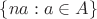 $\{na : a\in A\}$