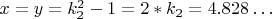 $ x = y= k_2^2-1=2* k_2=4.828&hellip; $