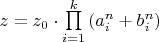 $z = z_0\cdot \prod\limits_{i = 1}^k {(a_i^n }  + b_i^n )$