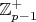 $\mathbb{Z}_{p-1}^+$