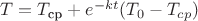 $T=T_{\text{ср}}+e^{-kt}(T_0- T_{cp})$ $T=T_{\text{ср}}+e^{-kt}(T_0- T_{cp})$