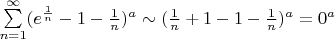 $\sum\limits_{n=1}^{\infty}(e^{\frac{1}{n}}-1-\frac{1}{n})^a \sim (\frac{1}{n}+1-1-\frac{1}{n})^a=0^a$